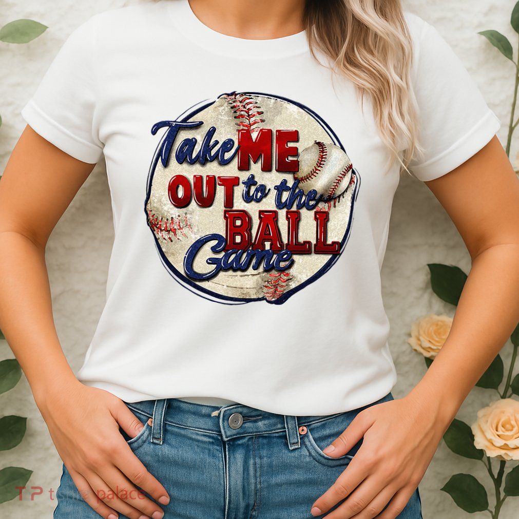 Take Me Out To The Ball Game Baseball Game Day Sport Womens T-Shirt