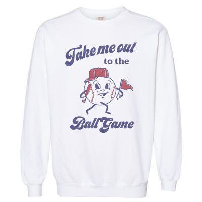 Take Me Out To The Ball Game Baseball Softball Garment-Dyed Sweatshirt