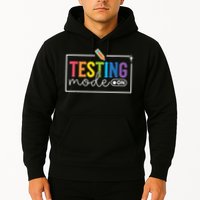 Testing Mode on Testing Day Motivational Teacher Hoodie