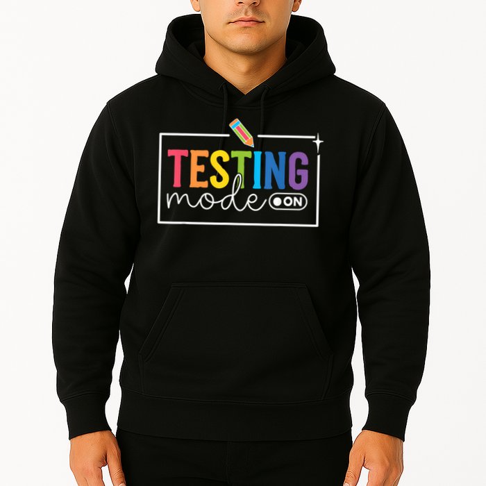 Testing Mode on Testing Day Motivational Teacher Hoodie