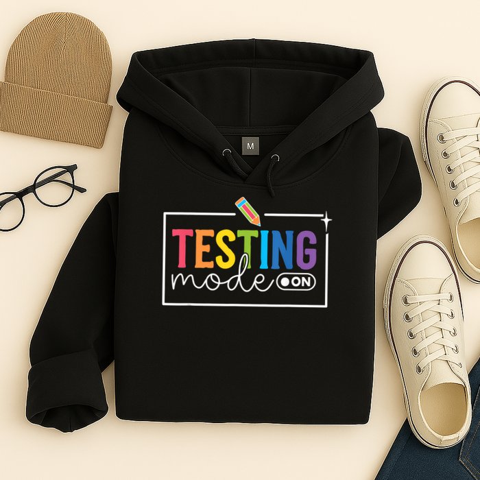 Testing Mode on Testing Day Motivational Teacher Hoodie