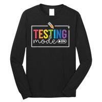 Testing Mode on Testing Day Motivational Teacher Long Sleeve Shirt