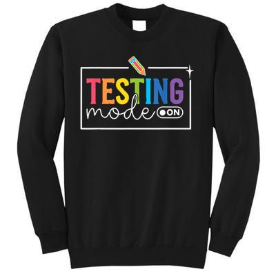 Testing Mode on Testing Day Motivational Teacher Sweatshirt