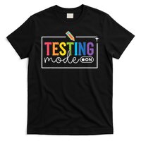 Testing Mode on Testing Day Motivational Teacher T-Shirt