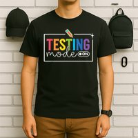 Testing Mode on Testing Day Motivational Teacher T-Shirt