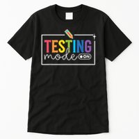 Testing Mode on Testing Day Motivational Teacher Tall T-Shirt