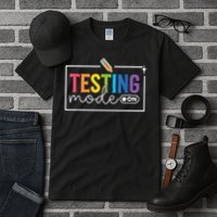 Testing Mode on Testing Day Motivational Teacher Tall T-Shirt