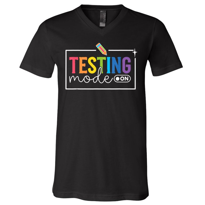 Testing Mode on Testing Day Motivational Teacher V-Neck T-Shirt