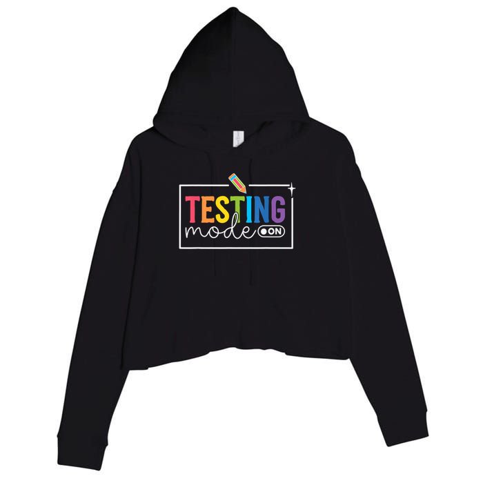 Testing Mode on Testing Day Motivational Teacher Crop Fleece Hoodie