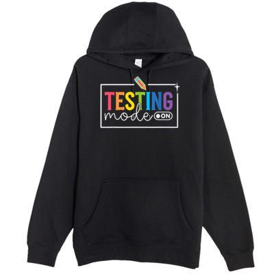 Testing Mode on Testing Day Motivational Teacher Premium Pullover Hoodie