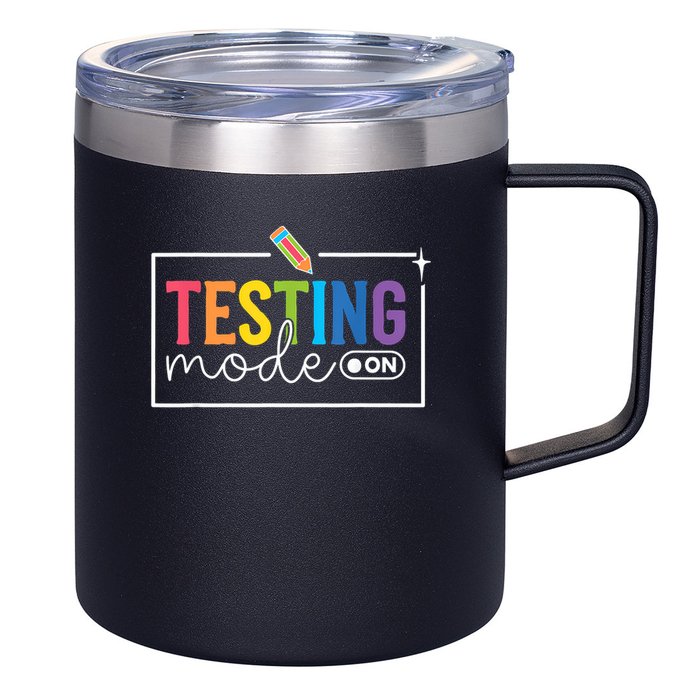 Testing Mode on Testing Day Motivational Teacher 12oz Stainless Steel Coffee Mug