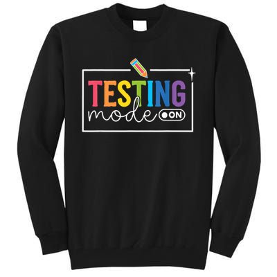 Testing Mode on Testing Day Motivational Teacher Tall Sweatshirt