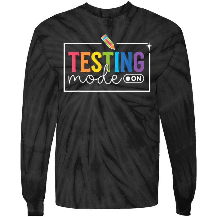 Testing Mode on Testing Day Motivational Teacher Tie-Dye Long Sleeve Shirt
