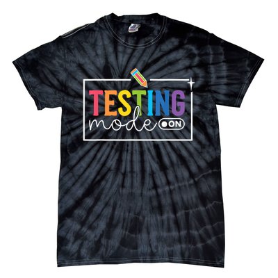 Testing Mode on Testing Day Motivational Teacher Tie-Dye T-Shirt