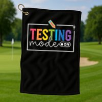 Testing Mode on Testing Day Motivational Teacher Golf Towel