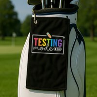 Testing Mode on Testing Day Motivational Teacher Golf Towel