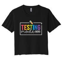 Testing Mode on Testing Day Motivational Teacher Crop Top