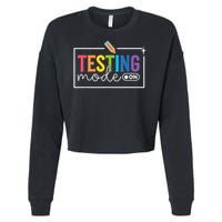 Testing Mode on Testing Day Motivational Teacher Cropped Pullover Crew