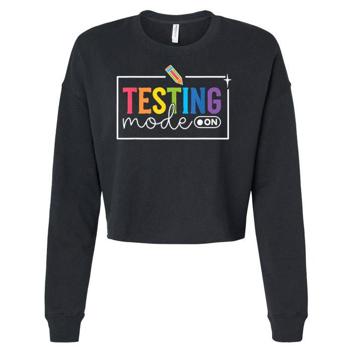 Testing Mode on Testing Day Motivational Teacher Cropped Pullover Crew