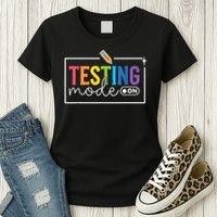 Testing Mode on Testing Day Motivational Teacher Womens T-Shirt