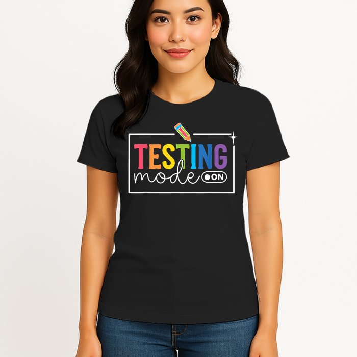 Testing Mode on Testing Day Motivational Teacher Womens T-Shirt