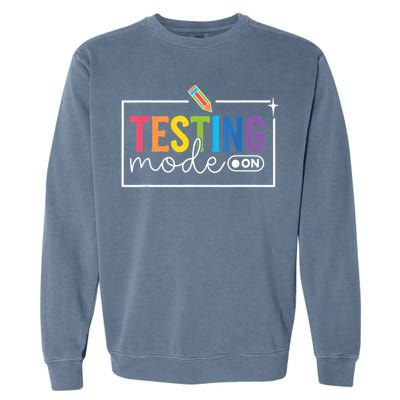 Testing Mode on Testing Day Motivational Teacher Garment-Dyed Sweatshirt