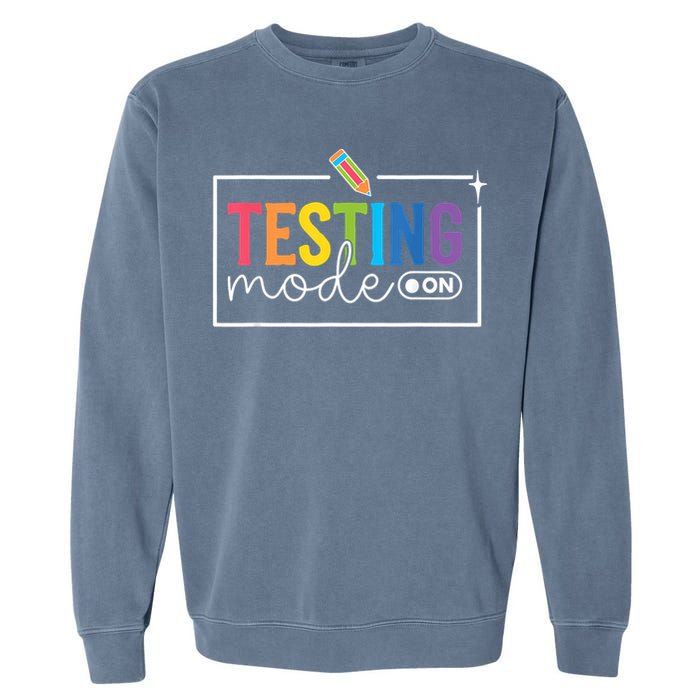 Testing Mode on Testing Day Motivational Teacher Garment-Dyed Sweatshirt