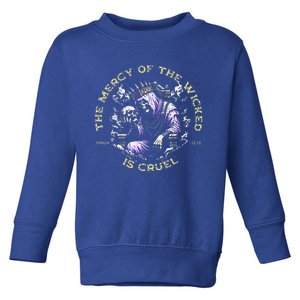 The Mercy Of The Wicked Is Cruel Toddler Sweatshirt