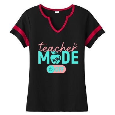 Teacher Mode Off Happy Last Day Of School Summer Break Funny Gift Ladies Halftime Notch Neck Tee