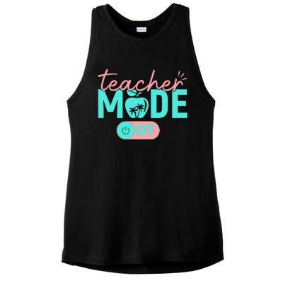 Teacher Mode Off Happy Last Day Of School Summer Break Funny Gift Ladies PosiCharge Tri-Blend Wicking Tank