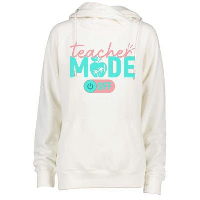 Teacher Mode Off Happy Last Day Of School Summer Break Funny Gift Womens Funnel Neck Pullover Hood