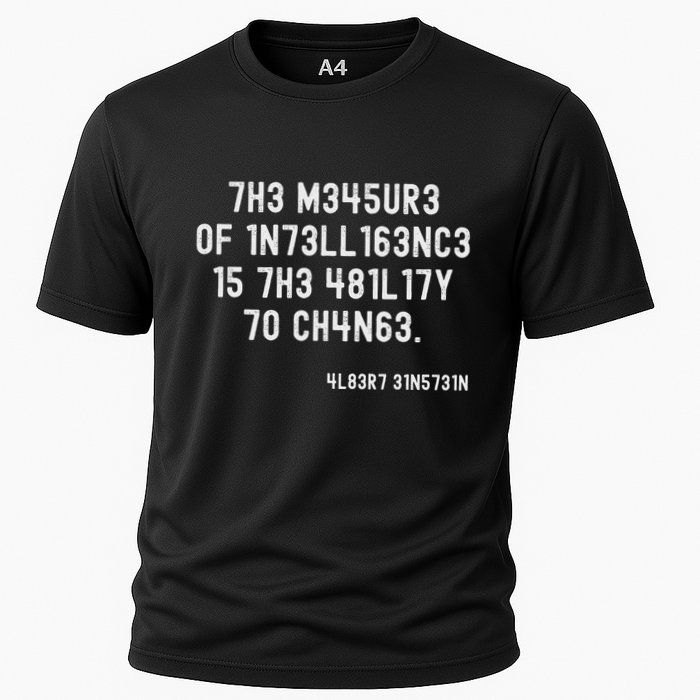 The Measure Of Intelligence Is The Ability To Change Cooling Performance Crew T-Shirt