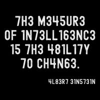 The Measure Of Intelligence Is The Ability To Change Cooling Performance Crew T-Shirt