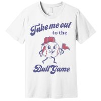 Take Me Out To The Ball Game Baseball Softball Premium T-Shirt