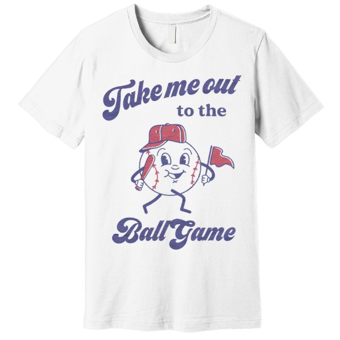 Take Me Out To The Ball Game Baseball Softball Premium T-Shirt