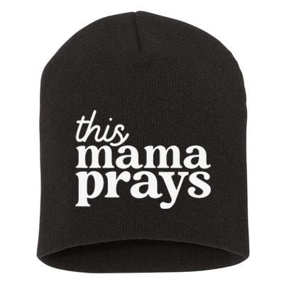 This Mama Prays Christian Mommy Faith Mother's Day Short Acrylic Beanie