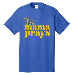 This Mama Prays Momma Christian Mom Mother Faith Love Gift Tall T-Shirt