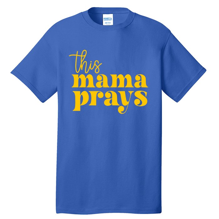 This Mama Prays Momma Christian Mom Mother Faith Love Gift Tall T-Shirt