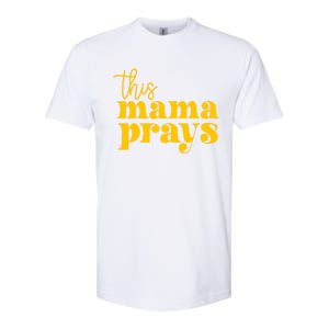 This Mama Prays Momma Christian Mom Mother Faith Love Gift Softstyle CVC T-Shirt