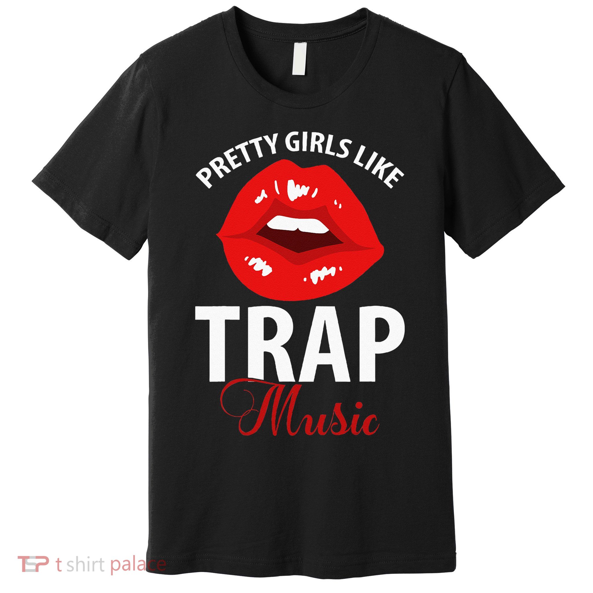 Trap Music Party Design Of Pretty Girls Like Trap Music Premium T-Shirt