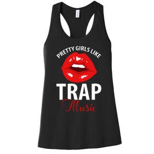 Trap Music Party Design Of Pretty Girls Like Trap Music Women's Racerback Tank