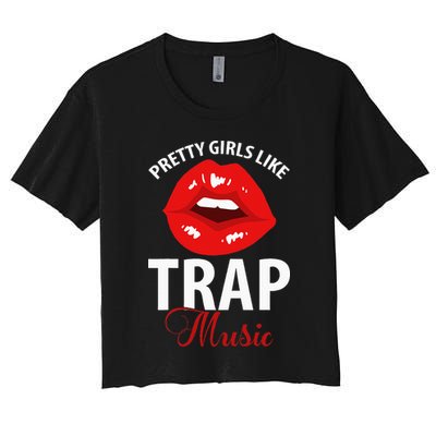 Trap Music Party Design Of Pretty Girls Like Trap Music Crop Top