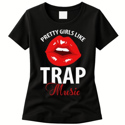Trap Music Party Design Of Pretty Girls Like Trap Music Womens T-Shirt