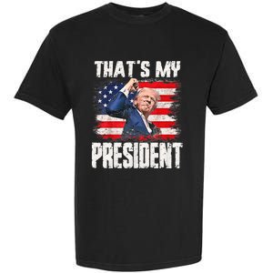 ThatS My President Trump 2024 Garment-Dyed Heavyweight T-Shirt