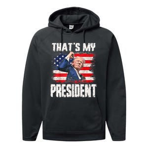 ThatS My President Trump 2024 Performance Fleece Hoodie