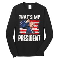 ThatS My President Trump 2024 Long Sleeve Shirt