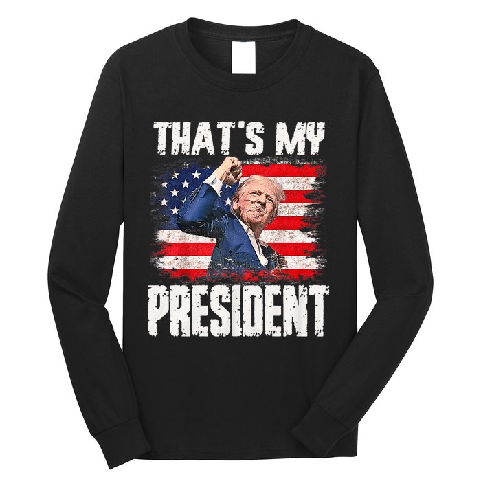 ThatS My President Trump 2024 Long Sleeve Shirt