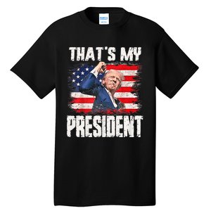 ThatS My President Trump 2024 Tall T-Shirt