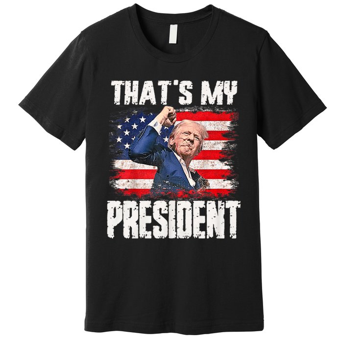 ThatS My President Trump 2024 Premium T-Shirt