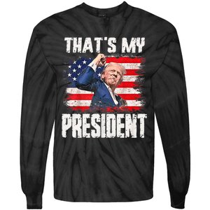 ThatS My President Trump 2024 Tie-Dye Long Sleeve Shirt